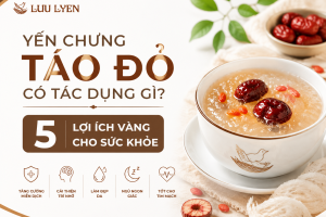 Yến Chưng Táo Đỏ Có Tác Dụng Gì? 5 Lợi Ích Vàng Cho Sức Khỏe
