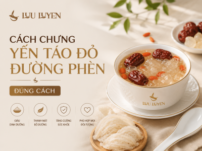 Cách Chưng Yến Táo Đỏ Đường Phèn Đúng Cách: Giữ Trọn Dinh Dưỡng