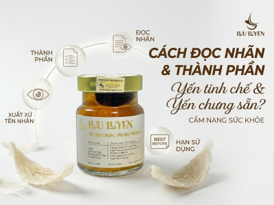 Cách đọc nhãn và thành phần trên sản phẩm yến tinh chế & yến chưng sẵn