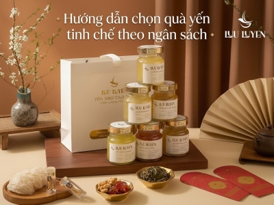 Hướng dẫn chọn quà yến tinh chế theo ngân sách: cho gia đình, bạn bè, doanh nghiệp