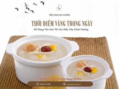 Thời điểm vàng uống yến tinh chế để hấp thu tốt nhất