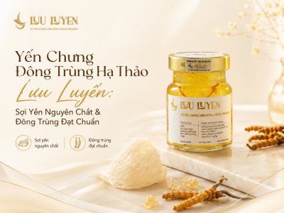 Yến Chưng Đông Trùng Hạ Thảo Lưu Luyến: Sợi Yến Nguyên Chất & Đông Trùng Đạt Chuẩn