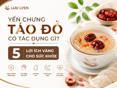Yến Chưng Táo Đỏ Có Tác Dụng Gì? 5 Lợi Ích Vàng Cho Sức Khỏe