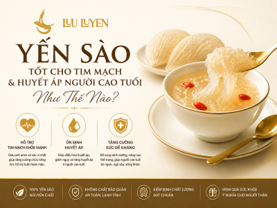 Yến Sào Tốt Cho Tim Mạch & Huyết Áp Người Cao Tuổi Như Thế Nào?